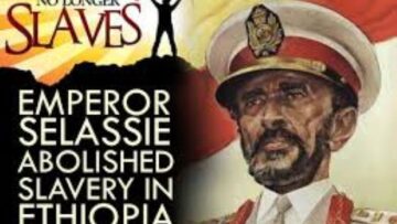 H.I.M. Emperor Haile Selassie I & The Abolition of Slavery in Ethiopia