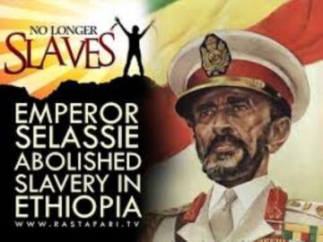 H.I.M. Emperor Haile Selassie I & The Abolition of Slavery in Ethiopia