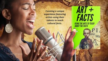 Art + Facts: Using The Arts to Teach About The Facts