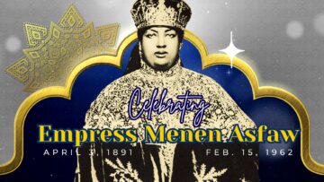 Empress Menen Asfaw Birth & Contributions to Ethiopia & The World