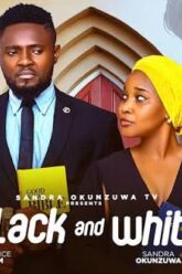 BLACK AND WHITE – LATEST 2025 NIGERIAN MOVIE – SANDRA OKUNZUWA, MAURICE SAM