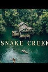A Tense Story of Survival! SNAKE CREEK Full Movie in English