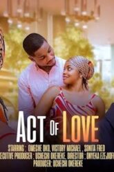 Act of Love – 2025 latest Nigerian movies – Omeche Oko – Victory Michael – Sonita fred