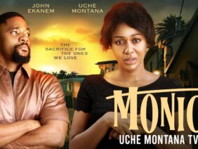 Monica – Uche Montana, John Ekanem, Latest 2026 Nigerian Movie