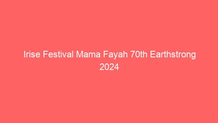Irise Festival Mama Fayah 70th Earthstrong 2024 Jamaica Part 1