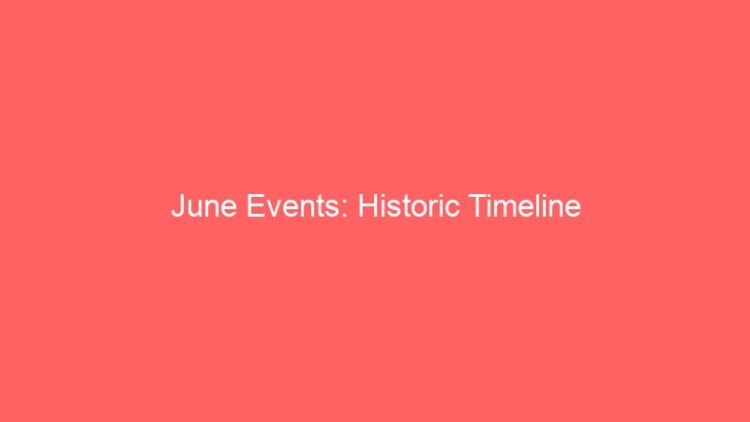 June Events: Historic Timeline