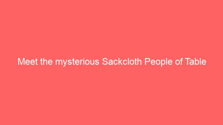 Meet the mysterious Sackcloth People of Table Mountain