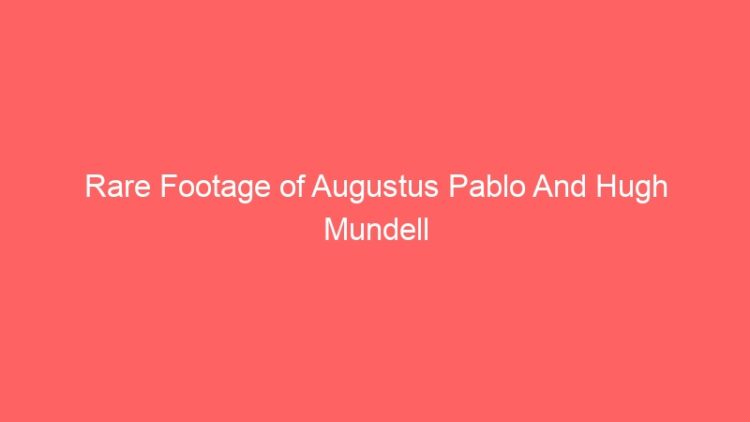 Rare Footage of Augustus Pablo And Hugh Mundell (1979)