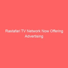 Rastafari TV Network Now Offering Advertising Opportunities Through SITEMEDIA’s Generous Grant Support