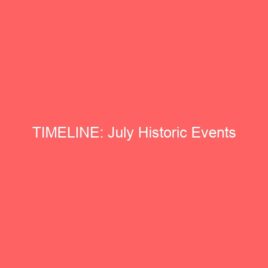 TIMELINE: July Historic Events