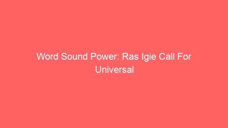 Word Sound Power: Ras Igie Call For Universal Transcendental Meditation April 1, 2025