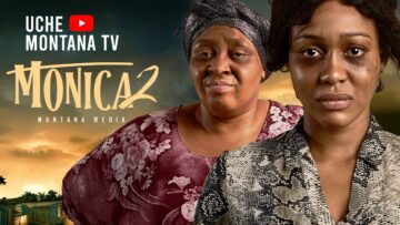 Monica 2 – Uche Montana, Blessing Onwukwe, Joseph Momodu, Latest 2026 Nigerian Movie