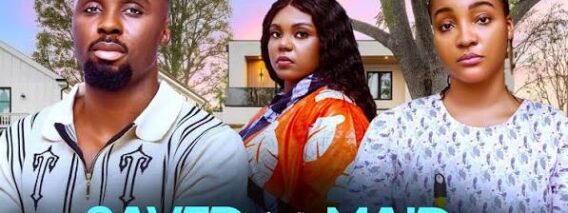 SAVED BY THE MAID – 2026 latest Nigerian movies – Ray Adeka – Gift Anizoba , Princess Orji