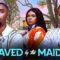 SAVED BY THE MAID – 2026 latest Nigerian movies – Ray Adeka – Gift Anizoba , Princess Orji