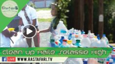 2018 Jan. 5 RasTafari TV Clean up Haile Selassie High School