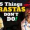5 Forbidden Things Rastas Don’t Do