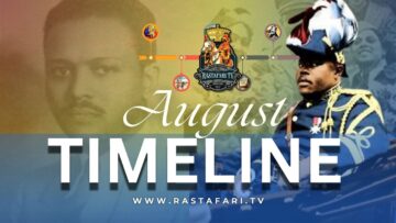 August T I M E L I N E –  RasTafari TV Significant Days in History