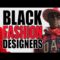 Black Fashion Designers