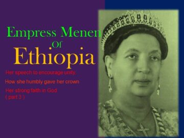 Empress Menen of Ethiopia (Ep6/part 3) her speech to encourage unity & How she humbly gave her crown