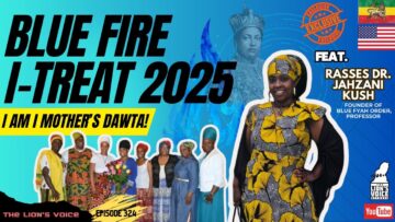 EP- 324 – An EXCLUSIVE Review Of The 6th Annual Empress Menen Asfaw I-Treat For Ras Tafari Women