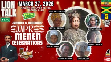 EP – 497 The Lionesses Speak! 🦁 Empress Menen Celebrations in Jamaica & Barbados