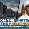 From the Ghetto to the Priesthood: Born & Raised in the Diaspora