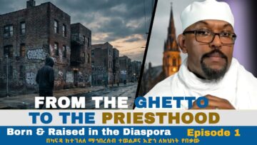 From the Ghetto to the Priesthood: Born & Raised in the Diaspora