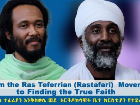 From the Ras Teferrian (Rastafari) Movement to Finding the True Faith
