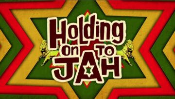 Holding On To Jah : The Genesis of a Revolution