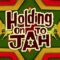 Holding On To Jah : The Genesis of a Revolution