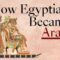 How Egyptians Became Arabs
