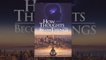 How Thoughts Become Things