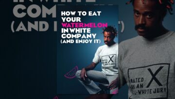 How to Eat Your Watermelon in White Company (and Enjoy It)