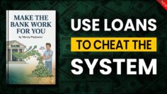 How to Make Banks Work for You: Use loans to cheat the system – Full Audiobook