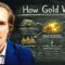 If You Don’t Understand Gold, You Don’t Understand Money
