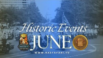 RasTafari.TV June Events Historical Timeline