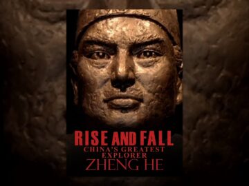 Rise and Fall: Chinas Greatest Explorer Zheng He