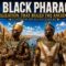 The Black Pharaohs | History of Kush: The Ancient Kingdom of Nubia
