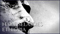 The Dramatic Rise And Fall Of Emperor Haile Selassie I