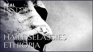 The Dramatic Rise And Fall Of Emperor Haile Selassie I