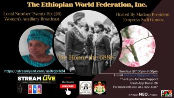 The Ethiopian World Federation, Local #26 -Women Auxiliary-Hosted by Empress Sadi Gomez