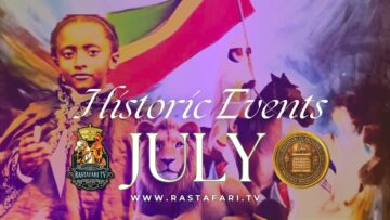 TIMELINE: JULY Historic Events @RasTafariTV