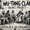 Wu-Tang Clan Blues Project – 36 Chambers of the Delta -Underground Hip Hop Legacy (Inspired Tribute)