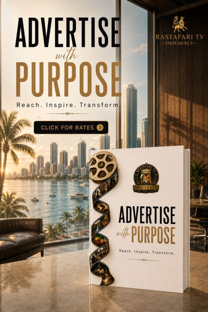 Advertise with Purpose with Rastafari TV Network
