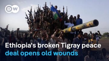 Ethiopias broken Tigray peace deal opens old wounds