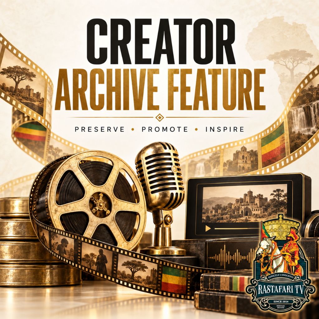 Creator Archive Feature RasTafari TV Network