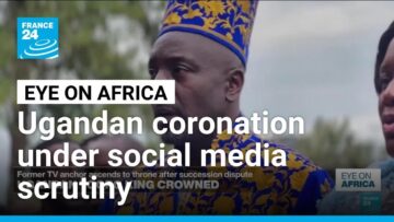 Ugandan coronation under social media scrutiny • FRANCE 24 English