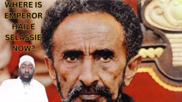 Where is Haile Selassie Now? Can you prove his death?
