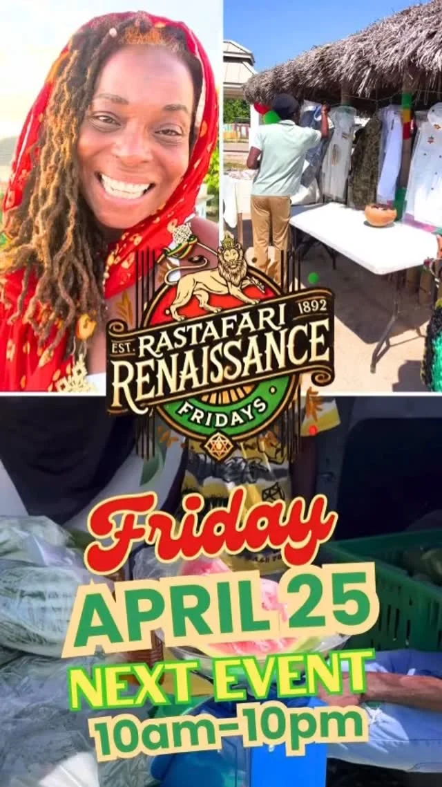 This Friday April 25🎉 Rastafari Renaissance Fridays is every last Friday AUTHENTIC Indigenous Jamaican artisans, crafters, farmers, roots music all day long, cultural workshops, Open Mic & Movies under the stars! 🌍🔥FREE ENTRY! PLEASE SHARE! 

You showed us love from around the world—and we heard you. Now, thanks to our powerful partners you will now be able to shop worldwide and support authentic indigenous artisans and farmers, not just in Jamaica but throughout the world.

📣 Authentic indigenous vendors, artisans, farmers—this is YOUR TIME. The world is ready to support you. Let’s build your brand together.

🌐Visit www.RasTafari.TV for more information.

For vendors, tours & info visit Rastafar.TV or call or Whatsapp (876) 487-4138 of(954) 673-6823 Join us—Let’s celebrate together!

#RastafariTV #Rastafari #ShopIndigenous #SupportLocal #RastaRenaissance #RootsVibes #IndigenousMade #IndigenousBusiness #BuyIndigenous #RastafariRenaissance #IndigenousCulture #ShopLocalIndigenous #RootsMusic #ItalFood #CommunityOneness #IndigenousLifestyle #Fairtrade #SupportLocal #SupportLocalBusinesses